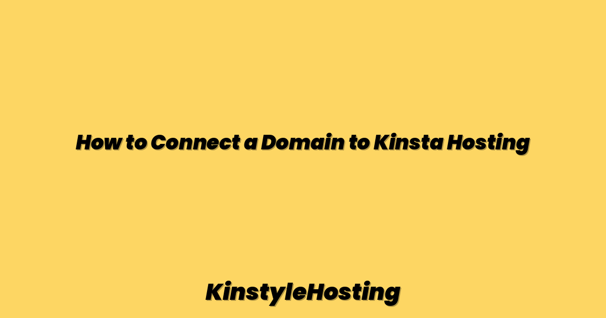 How to Connect a Domain to Kinsta Hosting